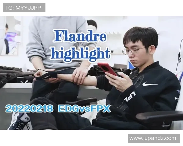 赛后分析:FPX与EDG在比赛中的耐力较量与策略对决 赛后分析:FPX与EDG在比赛中的耐力较量与策略对决